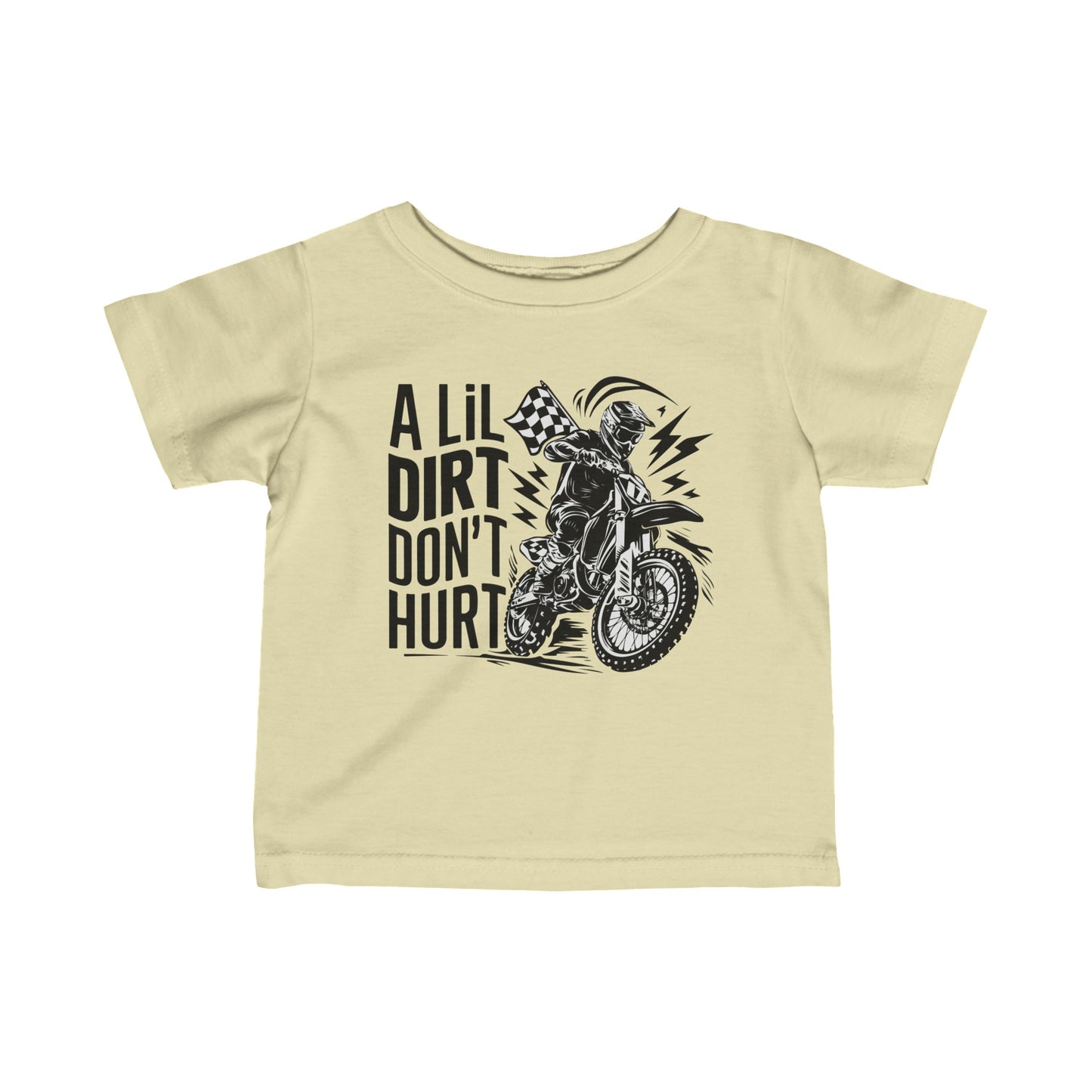 A Lil Dirt Don't Hurt - Infant T-Shirt