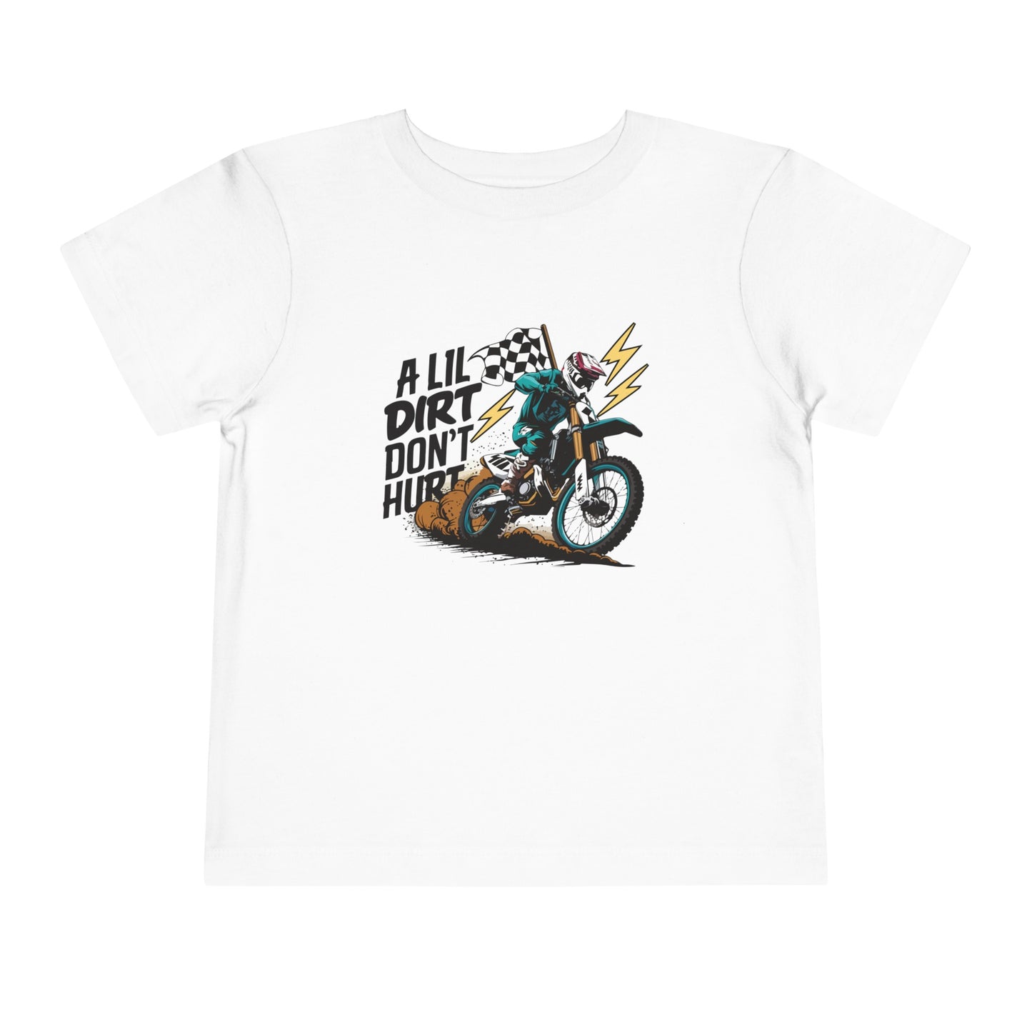 A Lil Dirt Don't Hurt In Color - Toddler T-Shirt