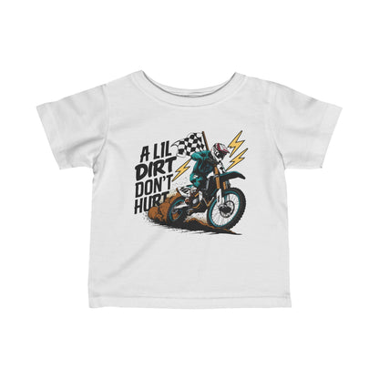 A Little Dirt Don't Hurt In Color - Infant T-Shirt