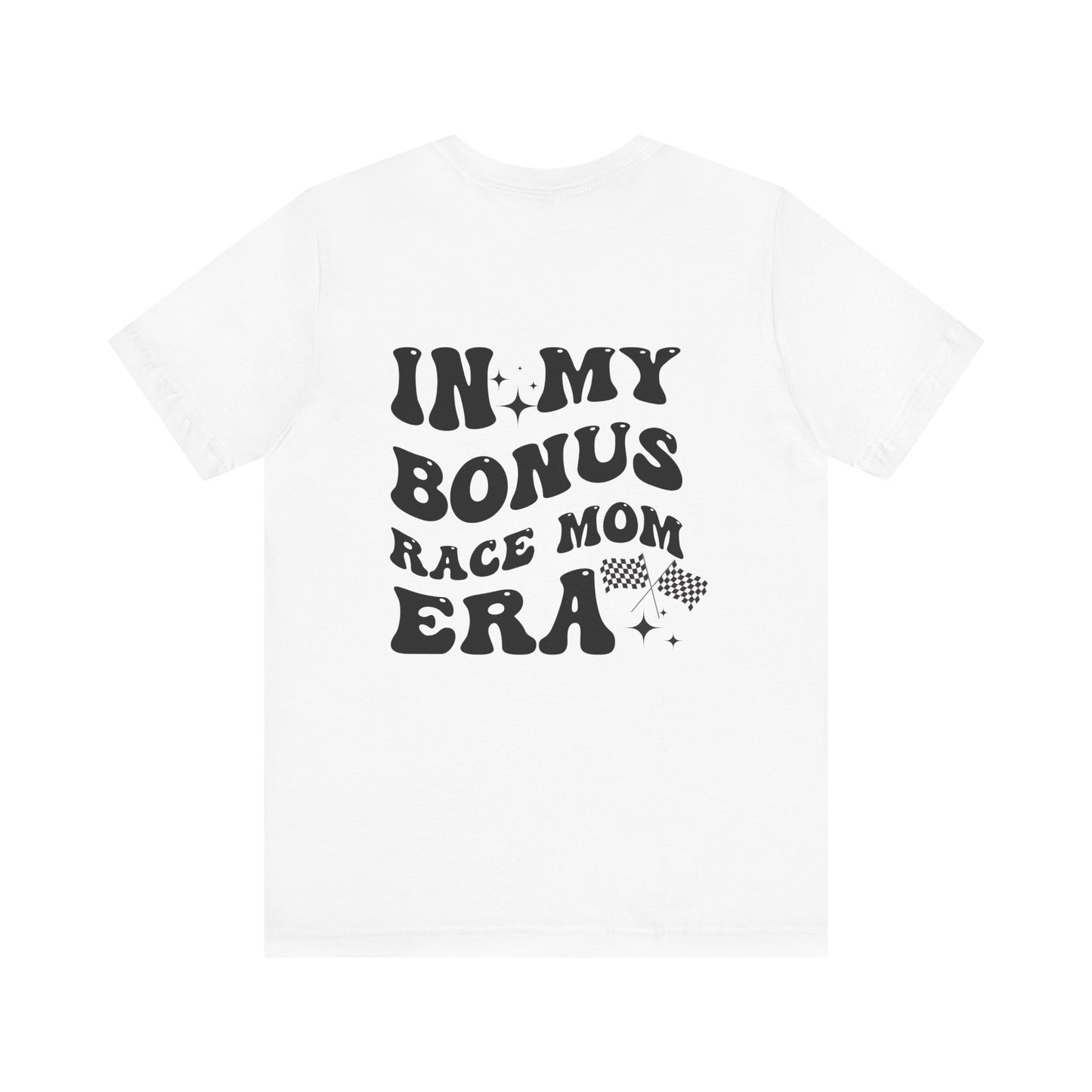 Bonus Race Mom- Adult T-Shirt