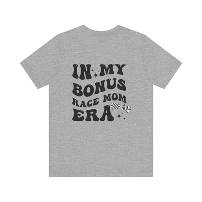 Bonus Race Mom- Adult T-Shirt