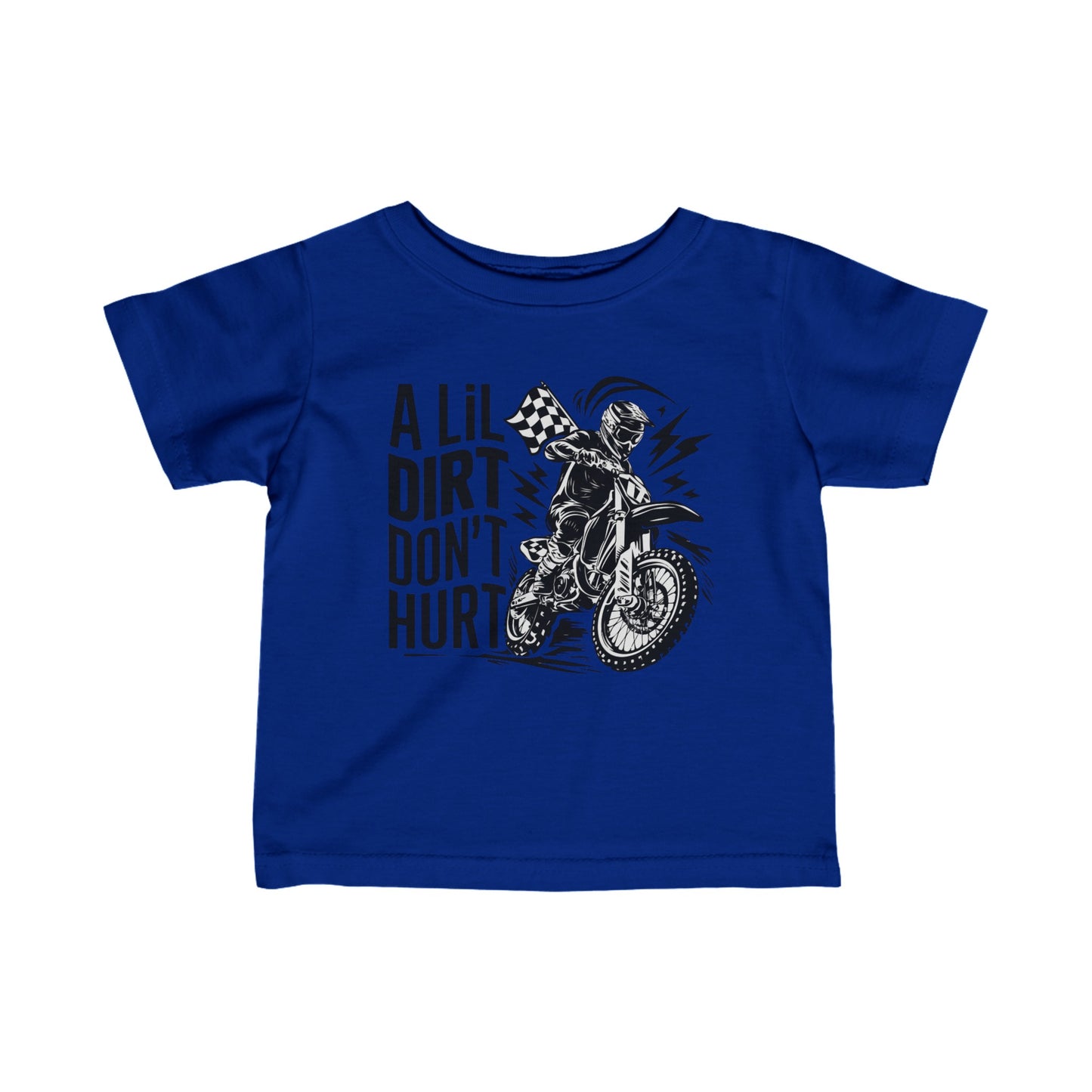 A Lil Dirt Don't Hurt - Infant T-Shirt