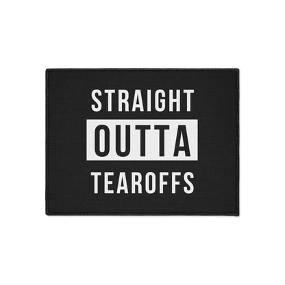 Straight Outta Tearoffs- Heavy Duty Floor Mat