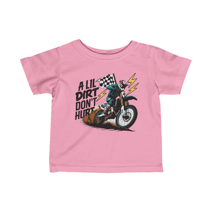 A Little Dirt Don't Hurt In Color - Infant T-Shirt