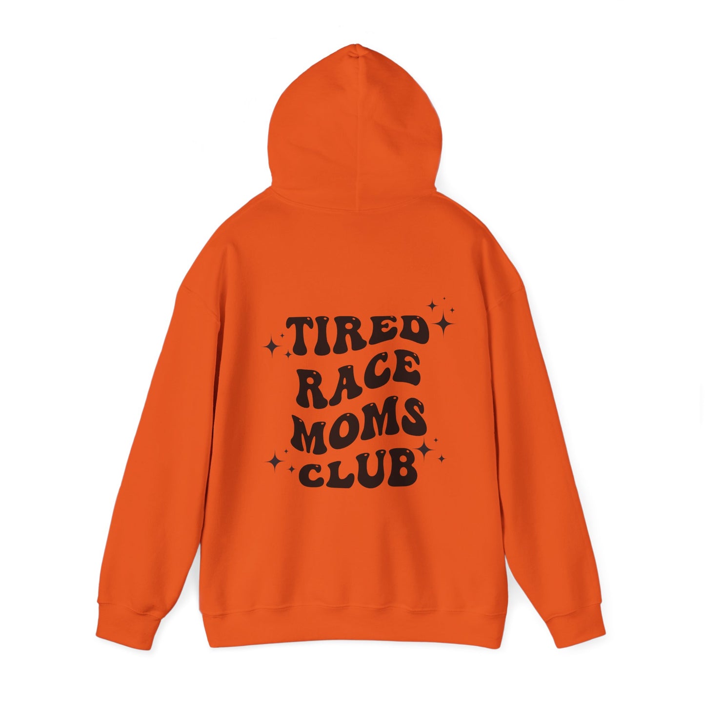 Tired Race Moms Club- Adult Hooded Sweatshirt