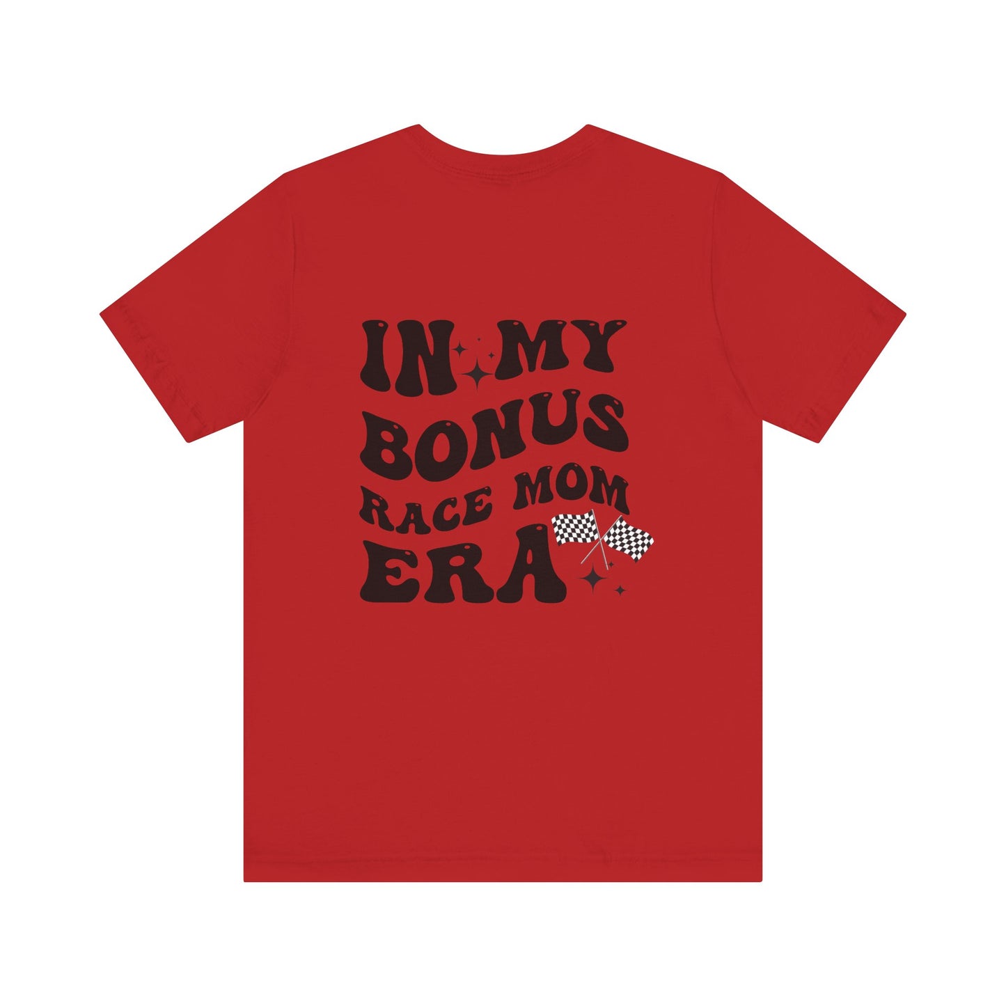 Bonus Race Mom- Adult T-Shirt