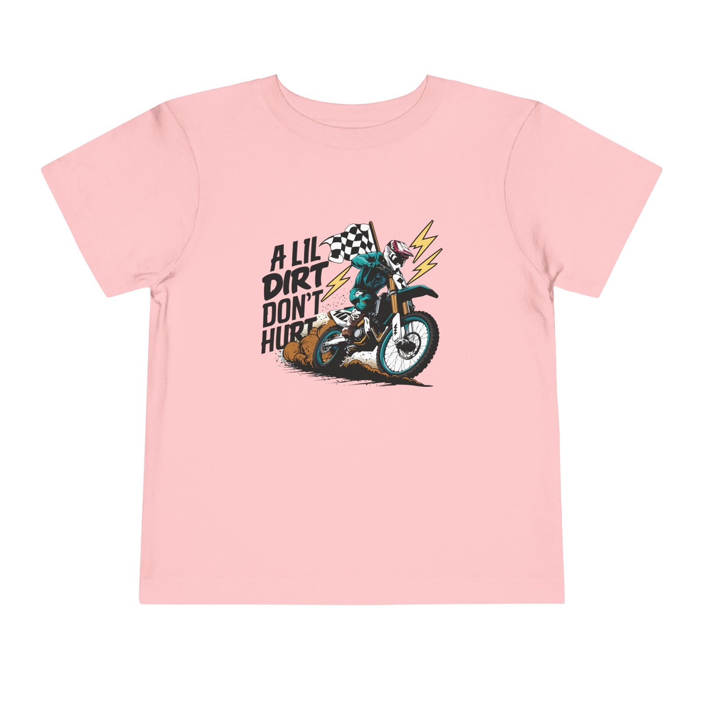 A Lil Dirt Don't Hurt In Color - Toddler T-Shirt