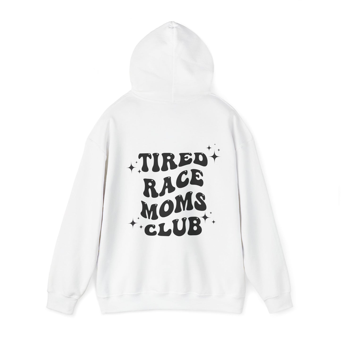 Tired Race Moms Club- Adult Hooded Sweatshirt