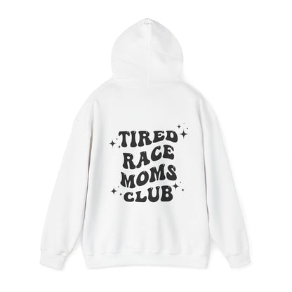 Tired Race Moms Club- Adult Hooded Sweatshirt