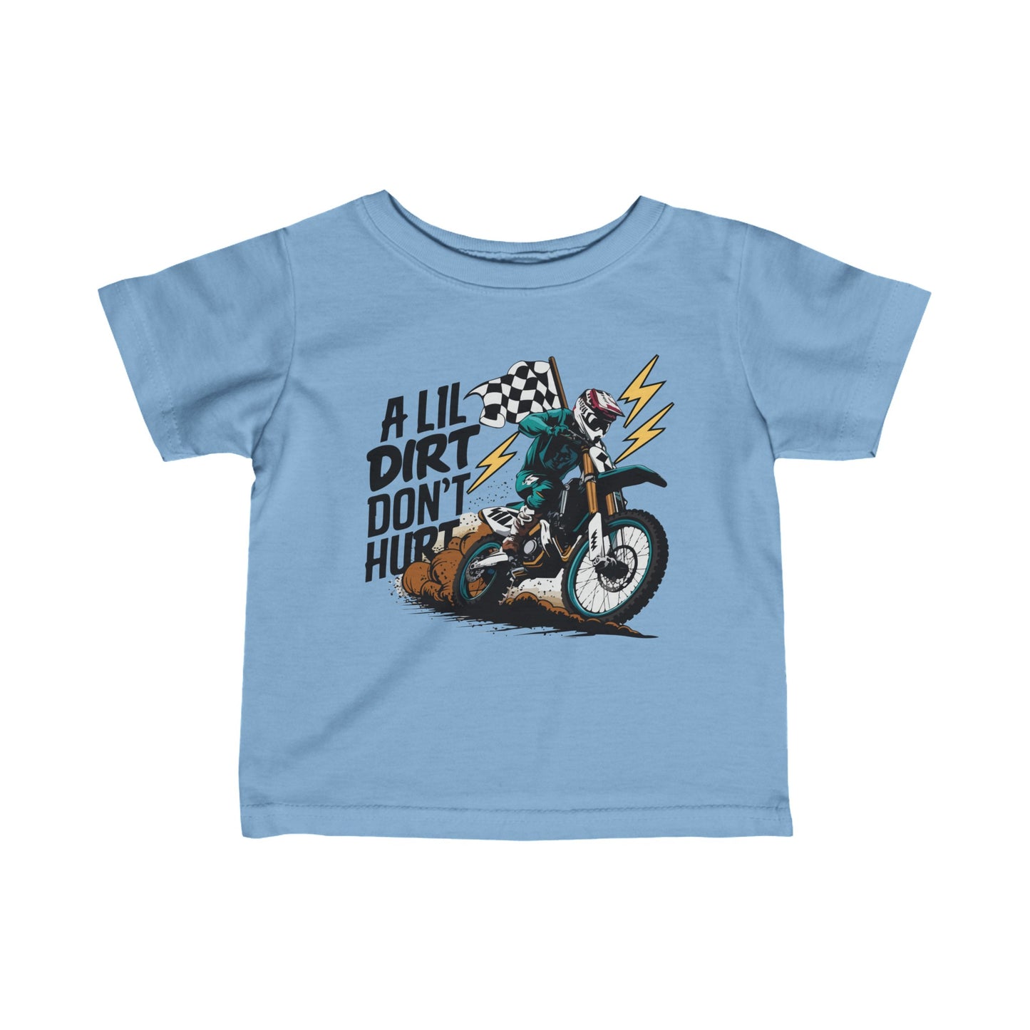 A Little Dirt Don't Hurt In Color - Infant T-Shirt