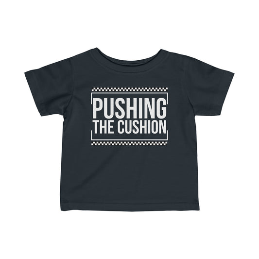 Pushing The Cushion - Infant T-Shirt