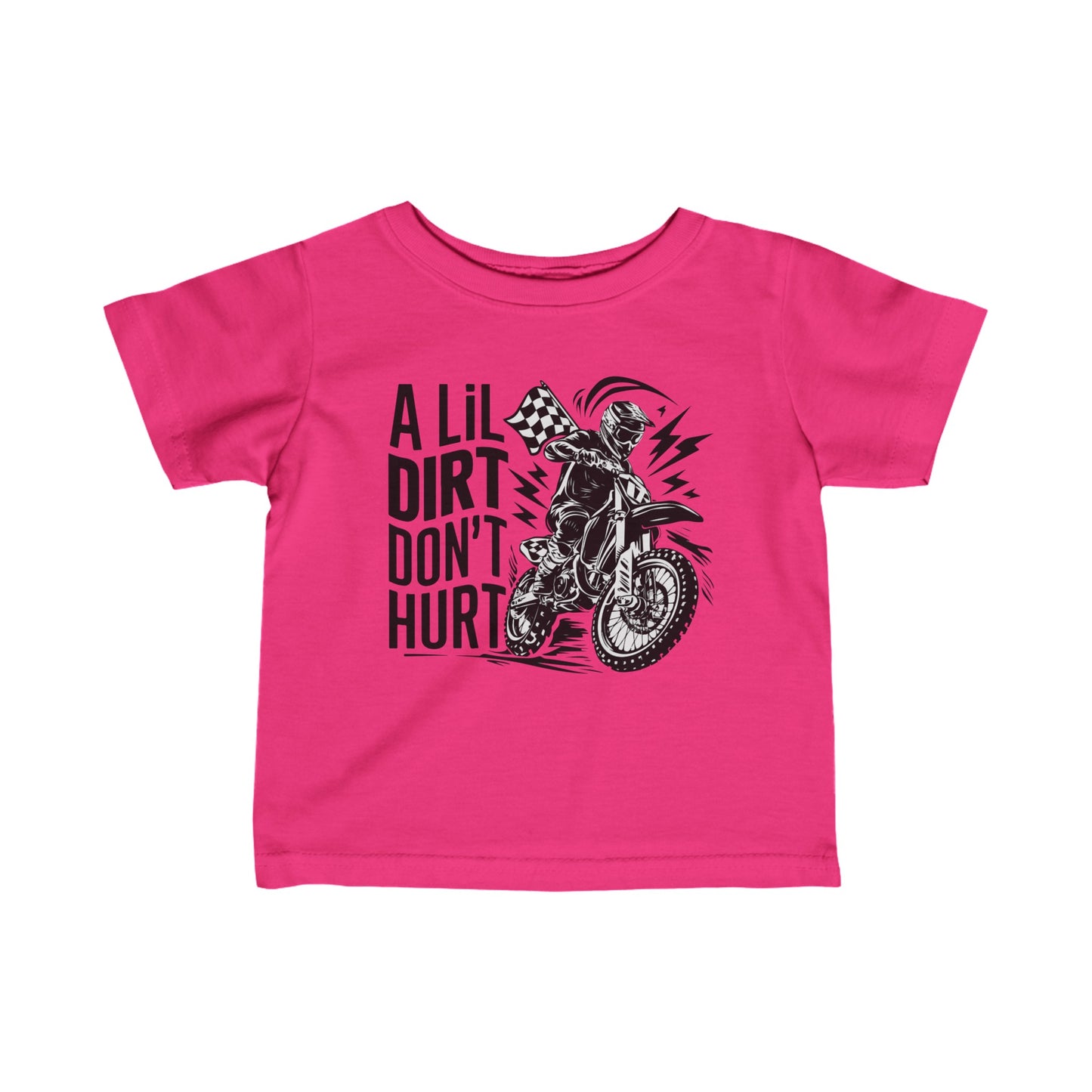 A Lil Dirt Don't Hurt - Infant T-Shirt