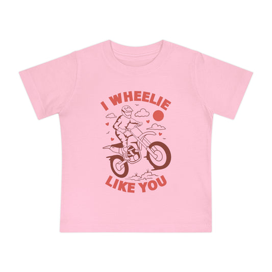 I Wheelie Like You Infant T-Shirt